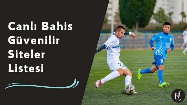 Canlı Bahis Güvenilir Siteler Listesi